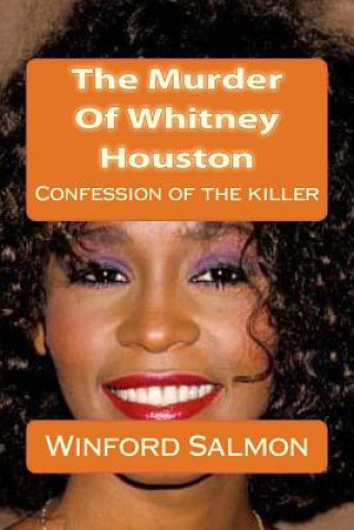 Könyv The Murder Of Whitney Houston: Confession of the killer Winford Salmon