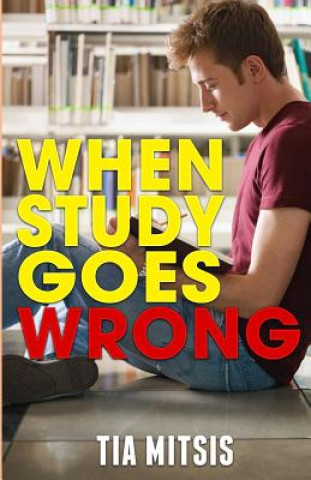 Knjiga When Study Goes Wrong Tia Mitsis