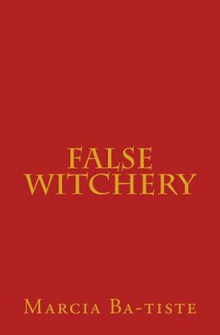 Книга False Witchery Marcia Ba-Tiste