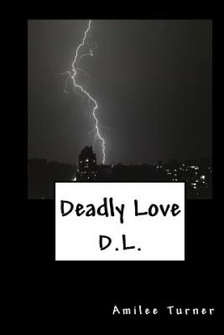 Книга Deadly Love: D.L. Amilee Turner