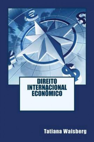 Kniha Direito Internacional Economico: Resumos, Textos e Quest?es de Consursos Públicos Tatiana Waisberg