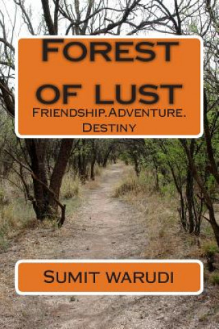 Kniha Forest of lust: Friendship.Adventure.Destiny Sumit Warudi