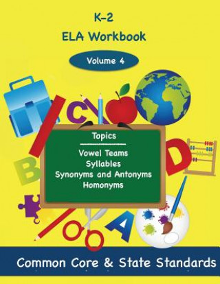 Książka K-2 ELA Volume 4: Vowel Teams, Syllables, Synonyms and Antonyms, Homonyms Todd DeLuca