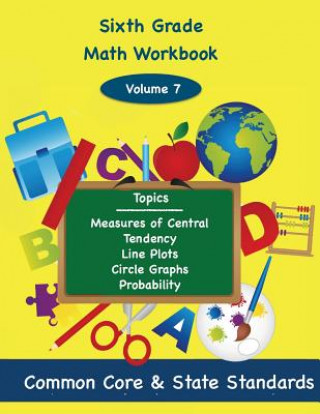 Knjiga Sixth Grade Math Volume 7: Measures of Central Tendency, Line Plots, Circle Graphs, Probability Todd DeLuca