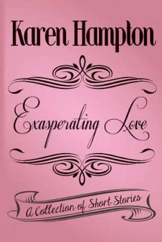 Knjiga Exasperating Love Karen Hampton