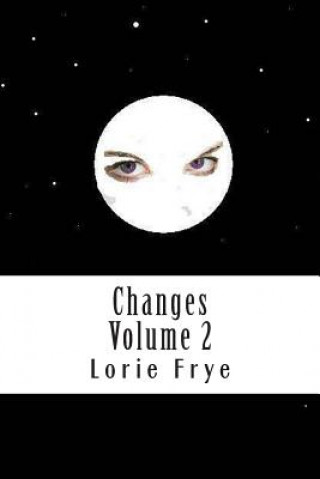 Book Changes Volume 2 Lorie Kay Frye