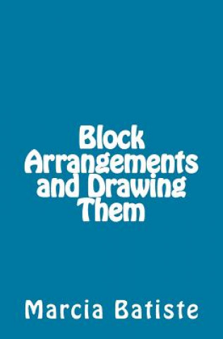 Carte Block Arrangements and Drawing Them Marcia Batiste Smith Wilson