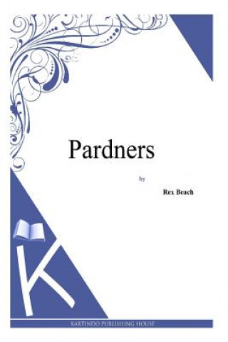 Carte Pardners Rex Beach