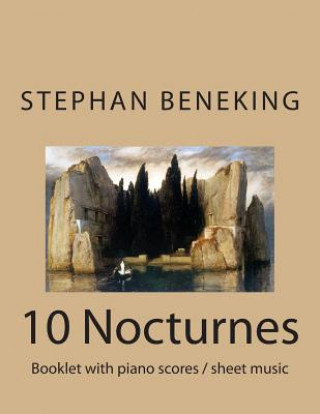 Carte Beneking: Booklet with piano scores of 10 Nocturnes-"Nachtlieder der Toteninsel" Beneking: Booklet with piano scores of 10 Noctu Stephan Beneking
