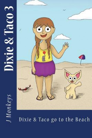 Kniha Dixie & Taco 3: Dixie & Taco Go To The Beach J Monkeys