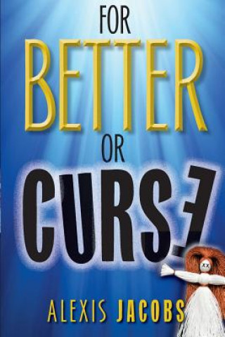 Buch For Better or Curse Alexis Jacobs