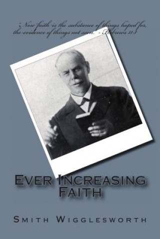 Kniha Ever Increasing Faith Smith Wigglesworth