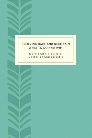 Kniha Relieving Back and Neck Pain: What to do and why Mark Smith