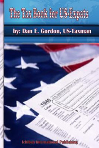 Książka The Tax Book for US Expats MR Dan E Gordon