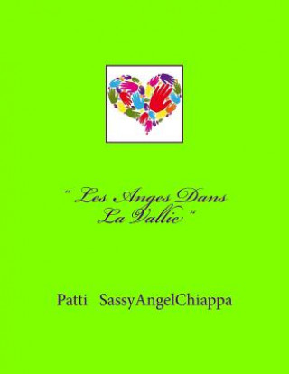 Könyv " Les Anges Dans La Vallie " Patti Sassyangel Chiappa
