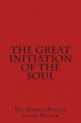 Kniha The Great Initiation of the Soul Marcia Batiste Smith Wilson