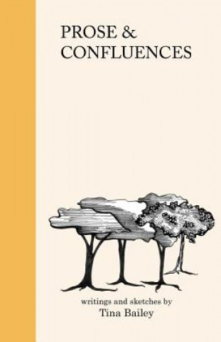 Knjiga Prose & Confluences Tina M Bailey