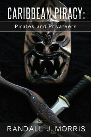 Kniha Caribbean Piracy: Pirates and Privateers Randall J Morris