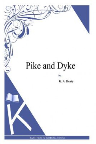 Kniha Pike and Dyke G. A. Henty