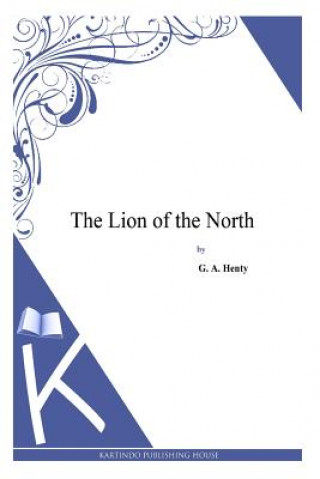 Carte The Lion of the North G. A. Henty