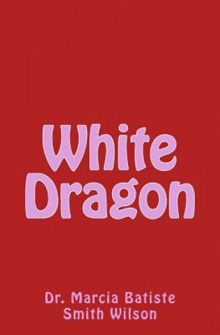 Book White Dragon Marcia Batiste Smith Wilson