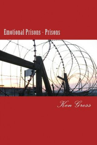 Kniha Emotional Prisons - Prisons Ken Gross