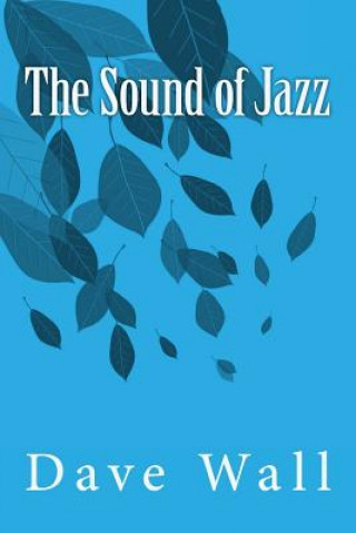Knjiga The Sound of Jazz Dave G Wall