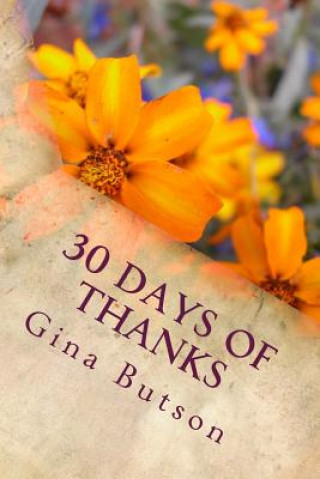 Kniha 30 Days of Thanks: A Spiritual Journey Gina Butson