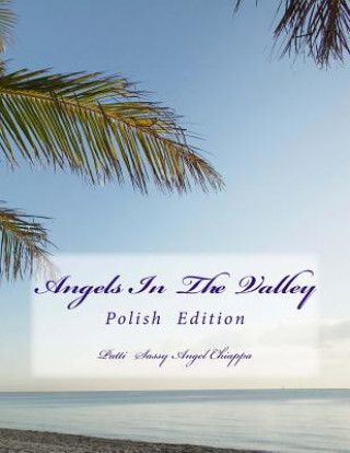 Kniha Angels in the Valley- Polish Patti Sassy Angel Chiappa