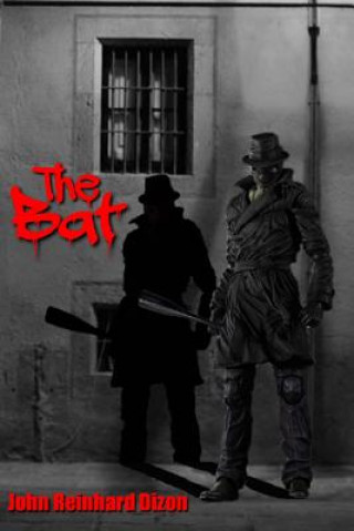 Knjiga The Bat (An Existential Fable) John Reinhard Dizon