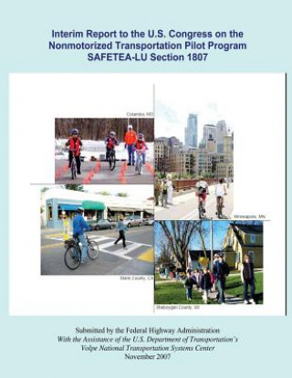Carte Interim Report to the U.S. Congress on the Nonmotorized Transportation Pilot Program SAFETEA-LU Section 1807 Federal Highway Administration