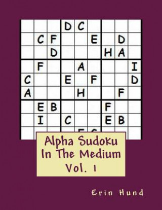 Carte Alpha Sudoku In The Medium Vol. 1 Erin Hund