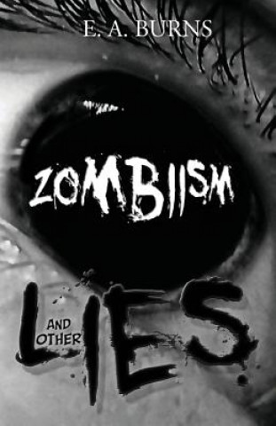 Buch Zombiism and other Lies E a Burns