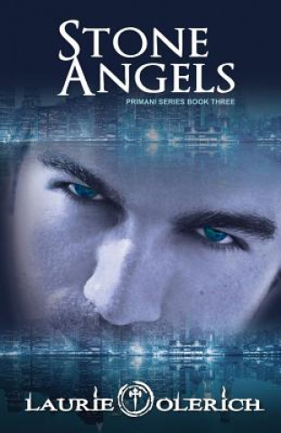 Kniha Stone Angels: Primani Book Three Laurie Olerich