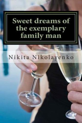 Carte Sweet dreams of the exemplary family man Nikita Alfredovich Nikolayenko