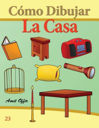 Carte Cómo Dibujar: La Casa: Libros de Dibujo Amit Offir