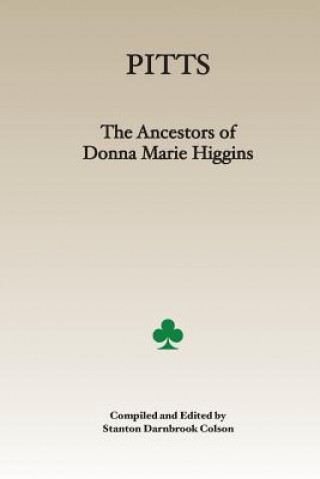 Kniha Pitts: The Ancestors of Donna Marie Higgins Stanton Darnbrook Colson