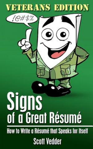 Kniha Signs of a Great Résumé: Veterans Edition: How to Write a Résumé that Speaks for Itself Scott Vedder