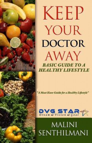 Kniha Keep Your Doctor Away: Basic Guide To A Healthy Lifestyle Malini Senthilmani