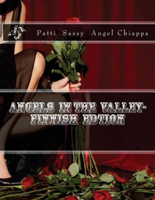 Könyv Angels In The Valley- Finnish Edtion Patti Sassyangel Chiappa