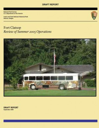 Könyv Fort Clatsop: Review of Summer 2005 Operations U S Department of Transportation