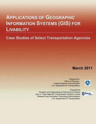 Kniha Applications of Geographic Information Systems for Livability U S Department of Transportation