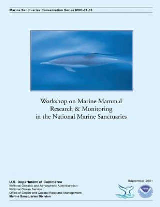 Książka Workshop on Marine Mammal Research and Monitoring in the National Marine Sanctuaries: Wailea, Maui, Hawaii 28 November 1999 U S Department of Commerce