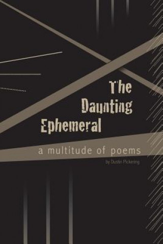 Kniha The Daunting Ephemeral Dustin Pickering