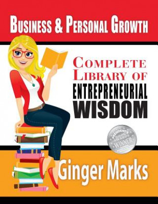 Knjiga Complete Library of Entrepreneurial Wisdom: Business & Personal Growth Ginger Marks