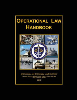 Könyv Operational Law Handbook: 2013 The Judge Advoc Legal Center and School