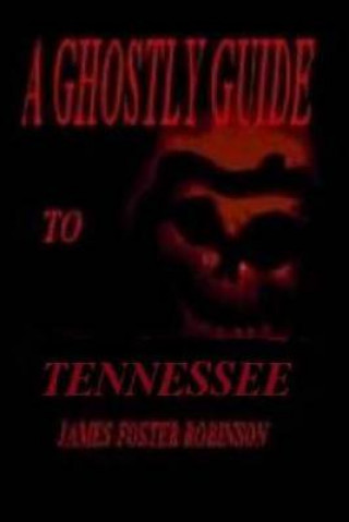 Könyv A Ghostly Guide To Tennesse James Foster Robinson