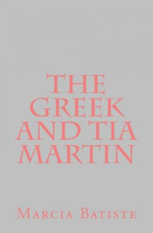Könyv The Greek and Tia Martin Marcia Batiste