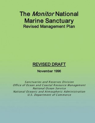 Kniha The Monitor National Marine Sanctuary Revised Management Plan: Revised Draft November 1996 U S Depar Tment of Commerce
