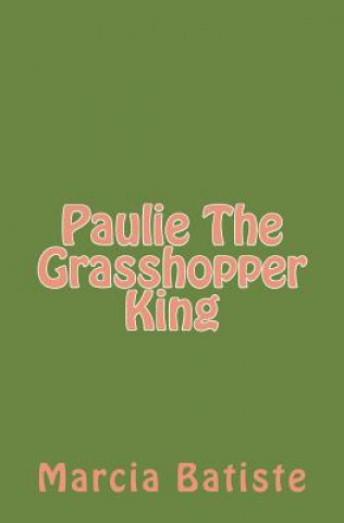 Książka Paulie The Grasshopper King Marcia Batiste Smith Wilson